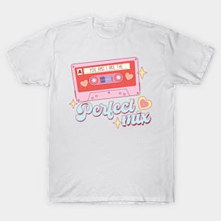 You and I are the perfect mix T-Shirt